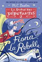 La Saison des débutantes - tome 2 - Fiona la rebelle, SAISON DES DEBUTANTES T2 -FIONA..  [NUM]