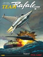 15, Team Rafale - Tome 15 - Nuit polaire