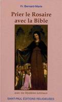 Prier le Rosaire avec la Bible (nouvelle édition), mystères lumineux inclus