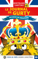 Le Journal de Gurty – Vacances en Angleterre, Grands caractères, édition accessible pour les malvoyants