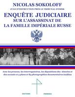 Enquête judiciaire sur l'assassinat de la famille impériale russe Nicolas Sokoloff