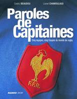 BEAUX LIVRES PAROLES DE CAPITAINES, cinq équipes, cinq Coupes du monde de rugby