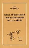 Raison et perception, Fonder l'harmonie au XVIIIe siècle