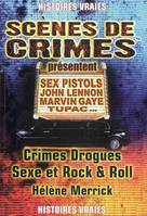 CRIMES DROGUES SEXE ET ROCK & ROLL, rimes, drogues, sexe et rock and roll : histoires vraies