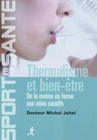 Thermalisme et bien-être - de la remise en forme aux soins curatifs