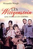 Les Wittgenstein une famille en guerre, une famille en guerre