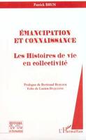 Emancipation et connaissance. les histoires de vie en collectivite, les histoires de vie en collectivité