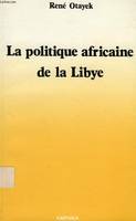 La Politique africaine de la Libye - 1969-1985, 1969-1985