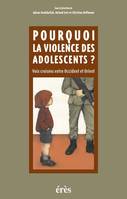 Pourquoi la violence des adolescents ?, voix croisées entre Occident et Orient