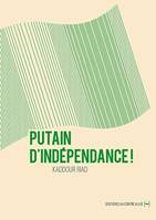 Putain d'indépendance !