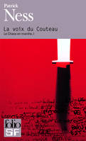 1, Le Chaos en marche, I : La voix du Couteau, Le chaos en marche I