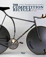 The Competition Bicycle: The Craftsmanship of Speed /anglais