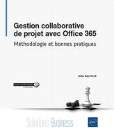 Gestion collaborative de projet avec Office 365 - Méthodologie et bonnes pratiques