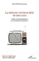 La télévision ivoirienne (RTI) de 1963 à 2011, Média de développement ou instrument du pouvoir ?