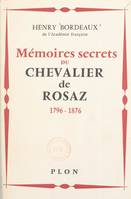 Mémoires secret du chevalier de Rosaz, 1796-1876