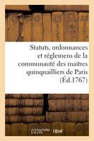 Statuts, ordonnances et réglemens de la communauté des maitres quinquailliers de la ville, et fauxbourgs de Paris