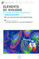 Éléments de biologie à l'usage d'autres disciplines, de la structure aux fonctions