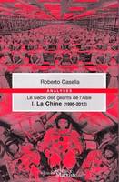 I, La Chine, 1995-2012, Le siècle des géants de l'Asie, Tome 1. La Chine (1995-2012)