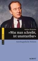 „Was man schreibt, ist unantastbar“, Autobiografische Notizen