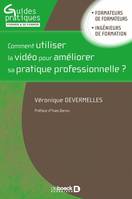 Comment utiliser la vidéo pour améliorer sa pratique professionnelle ?, Activités et outils pour développer les compétences de réflexivité des formateurs-trices professionnels-les d'adultes