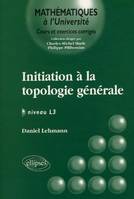 Initiation à la topologie générale - Niveau L3, niveau L3