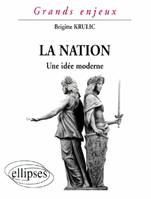 La nation - Une idée moderne