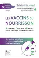 Les vaccins du nourrisson, Rougeole, oreillons, rubéole, réalité scientifique contre désinformation