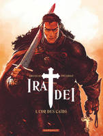 1, Ira Dei - Tome 1 - L'Or des Caïds