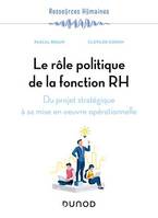 Le rôle politique de la fonction RH, Du projet stratégique à sa mise en oeuvre opérationnelle