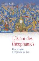 L’islam des théophanies, Une religion à l’épreuve de l’art