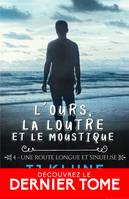 Une Route Longue Et Sinueuse, L'ours, la loutre et le moustique, T4