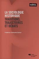 La sociologie historique, Traditions, trajectoires et débats