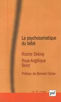 La psychosomatique du bébé, Préface de Bernard Golse