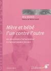 Mère et bébé, l'un contre l'autre, du processus d'attachement à l'appartenance sociale