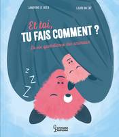 Et toi, tu fais comment ?, La vie quotidienne des animaux