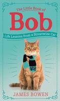 The Little Book of Bob, Everyday wisdom from Street Cat Bob