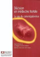 Décision en médecine foetale, le cas du cytomégalovirus