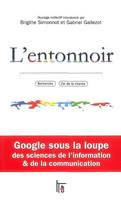 L'entonnoir / Google sous la loupe des sciences de l'information ET de la communication, Google sous la loupe des sciences de l'information et de la communication