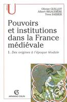 Pouvoirs et institutions dans la France médiévale, Volume 1, Des origines à l'époque féodale