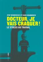 Docteur, je vais craquer !, Le stress au travail