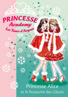 14, Princesse Academy 14 - Princesse Alice et le Royaume des Glaces, Volume 14, Princesse Alice et le Royaume des glaces