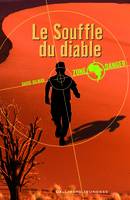 1, Zone Danger, I : Le Souffle du Diable