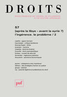 Droits 2013, n° 57, Après la Libye - avant la Syrie ? L'ingérence. Le problème / 2