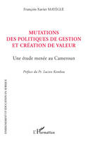 Mutations des politiques de gestion et création de valeur, Une étude menée au Cameroun