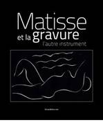 Matisse et la gravure - l'autre instrument