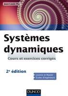 Systèmes dynamiques - 2e ed - Cours et exercices corrigés, Cours et exercices corrigés