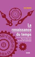 La renaissance du temps, Pour en finir avec la crise de la physique