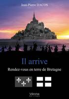 Il arrive, Rendez-vous en terre de bretagne