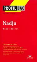 Profil - Breton (André) : Nadja, Analyse littéraire de l'oeuvre