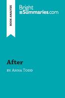 After by Anna Todd (Book Analysis), Detailed Summary, Analysis and Reading Guide